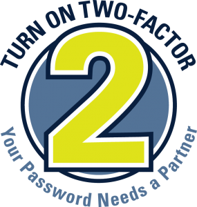 Turn on 2 factor logo, yellow numeral 2 on blue circle. Turn on Two-Factor. Your Password Needs a Partner