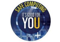 Safe Computing. It's Good for You