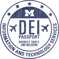 DEI Passport: Diversity, Equity, and Inclusion at U-M Information and Technology Services