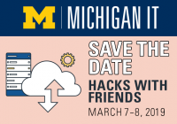 Michigan IT: Save the date for Hacks with Friends March 7–8, 2019