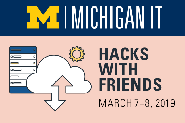 Michigan IT: Hacks with Friends March 7–8, 2019