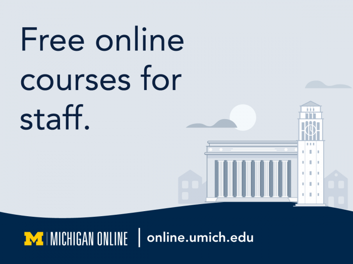 Free online courses for staff. Michigan Online. online.umich.edu