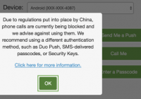Due to regulations put into place by China, phone calls are currently being blocked and we advise against using them. We recommend using a different authentication method, such as Duo Push, SMS-delivered passcodes, or Security Keys.