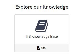 Explore our Knowledge. ITS Knowledge Base.