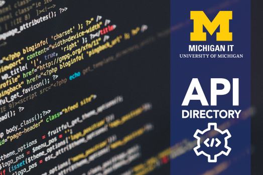 The U-M API Directory is now available to university students.