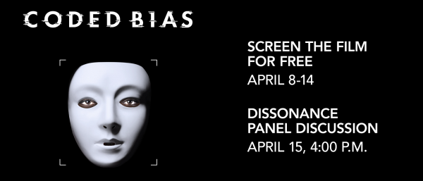 Decorative image with a white porcelain mask over a brown skinned face. And text: Coded Bias - screen the film for free, April 8-14; Dissonance panel discussion on April 15 at 4pm.