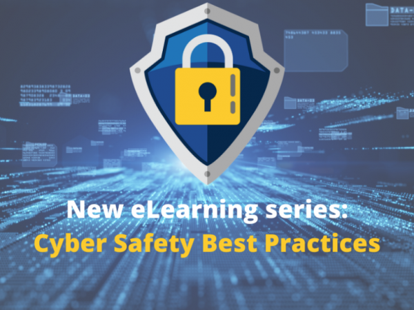 A shield with a lock emblem on it. Below the shield and lock it reads, "New eLearning series: Cyber Safety Best Practices." 