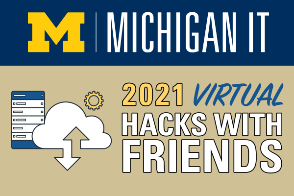 Michigan IT logo. 2021 virtual Hacks with Friends.