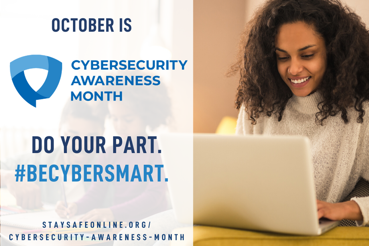 October is Cybersecurity Awareness Month.