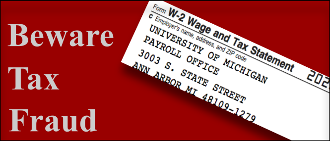 Image of part of a U-M W-2 tax form, and the words, "Beware Tax Fraud."