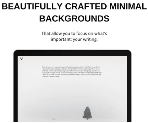 Text: Beautifully crafted minimal backgrounds that allow you to focus on what's important: your writing. Image: a black frame with a white rectangle, a paragraph of text, and a small image of a tree.