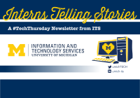Interns Telling Stories. A Tech Thursday newsletter from ITS