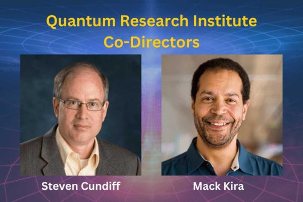 Image with heading, "Quantum Research Institute Co-Directors," accompanied by headshots of Steven Cundiff (left) and Mack Kira (right) below. The headshots are captioned with the corresponding names over a blue and purple background. 