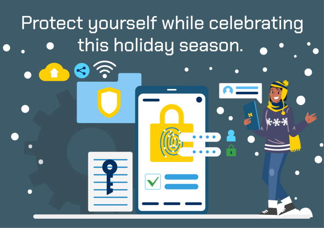 Protect yourself while celebrating this holiday season.