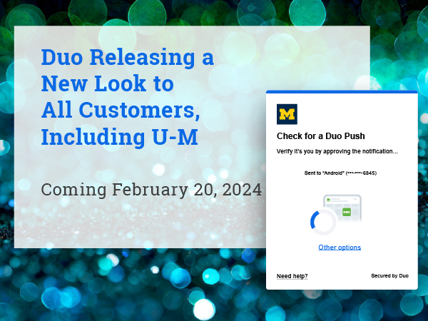 Duo releasing a new look to all customers, including U-M. Coming February 20, 2024.