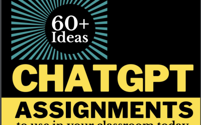 60 plus ideas for Chat GPT Assignments to use in your classroom today.