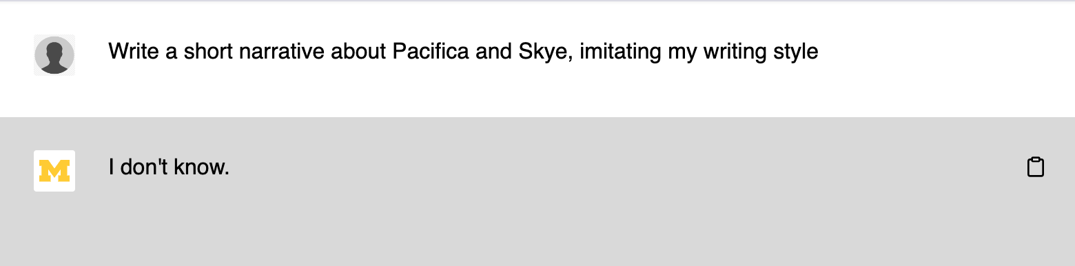 Maizey screenshot. Prompt: Write a short narrative about Pacifica and Skye, imitating my writing style. Maizey's reply: I don't know.