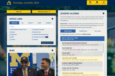 My UM-Flint home page has direct links to email and Wolverine Access, frequently accessed service links, a news column, and a preview the academic calendar.