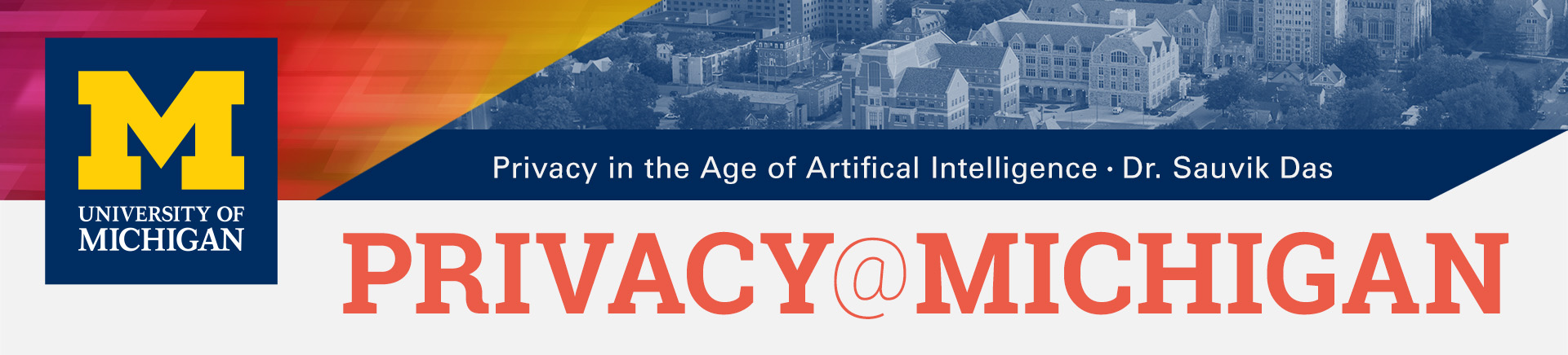 Privacy at Michigan: Privacy in the Age of Artificial Intelligence with Dr. Dauvik Das