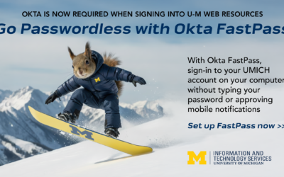 An advertisement for University of Michigan Information and Technology Services featuring a squirrel in a U-M snowsuit snowboarding down a mountain. The text reads, "Go Passwordless with Okta FastPass," and explains that Okta is now required for signing into U-M web resources.