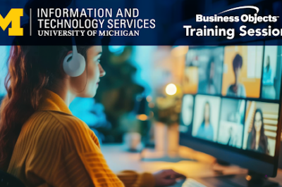 A person sits at a computer attending a virtual training session, with the University of Michigan’s Information and Technology Services and Business Objects Training Session logos visible at the top.