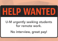 A fake Help Wanted sign. It says, "Help wanted. U-M urgently seeking students for remote work. No interview, great pay!"