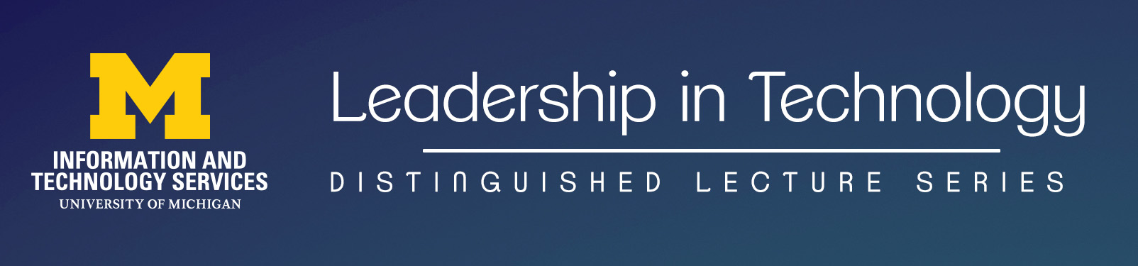 Leadership in Technology: Distinguished Lecture Series